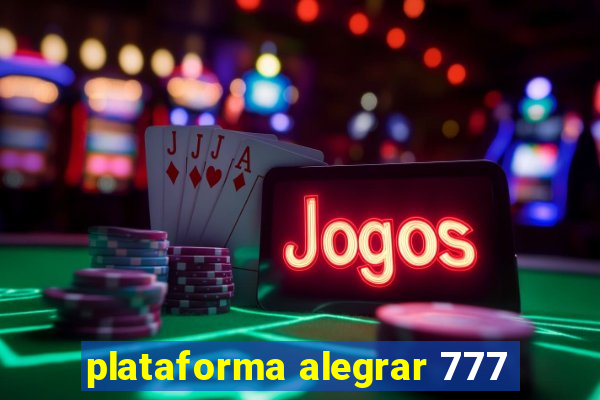 plataforma alegrar 777